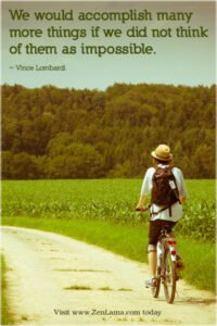 Daily Inspiration Quote: We would accomplish many more things if we did not think of them as impossible. - Vince Lombardi